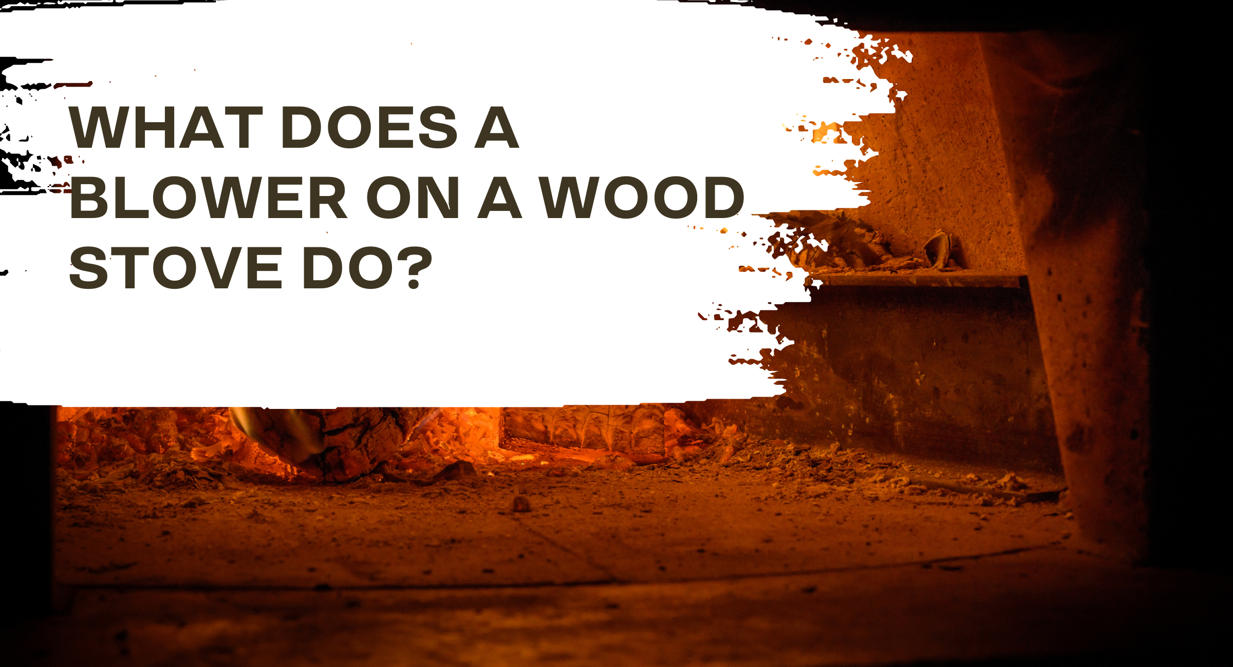 What Does a Wood Stove Blower Do?